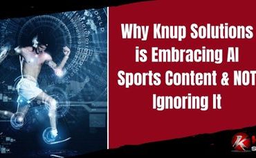 Why Knup Solutions is Embracing AI Sports Content & NOT Ignoring It